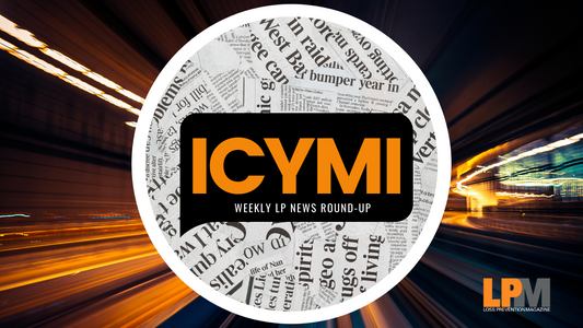 The Biggest News in Loss Prevention: July 26 – August 1