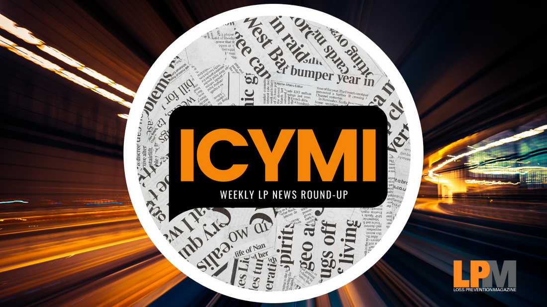 The Biggest News in Loss Prevention: July 26 – August 1
