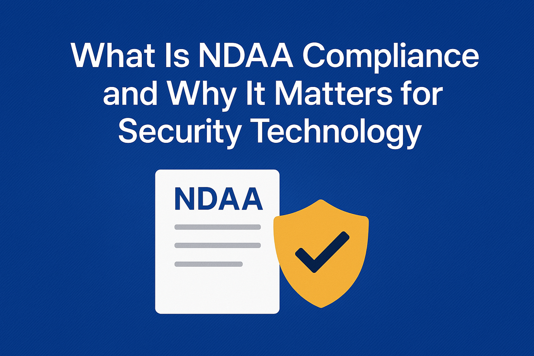 What Is NDAA Compliance and Why It Matters for Security Technology