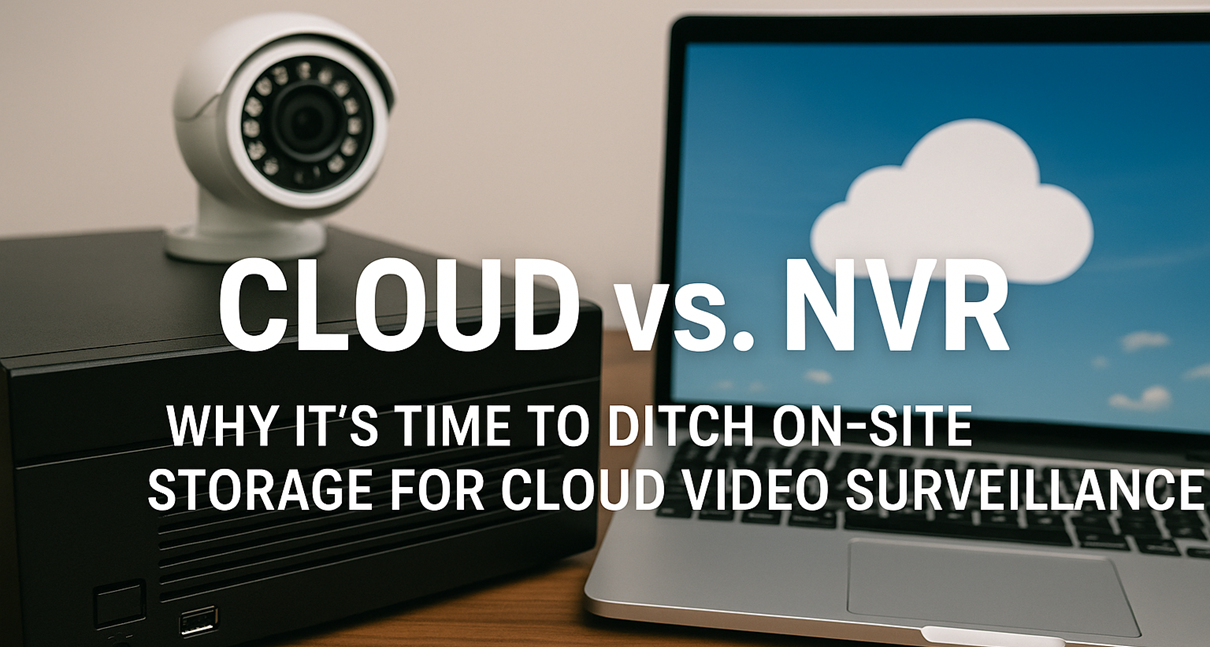 Nvr Storage System Cloud vs. NVR: Why It’s Time to Ditch On-Site Storage for Cloud Video ...